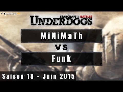 Underdogs Saison 18 - Juin - Episode 4 - MiNiMath vs Funk