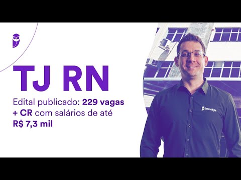 TJ RN Competition - Notice published: 229 vacancies + CR with salaries of up to R$ 7.3 thousand
