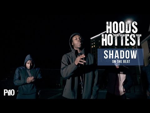 P110 - Shadow On The Beat #HoodsHottest