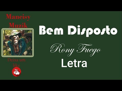 Rony Fuego-Bem Disposto-LETRA | Maneisy Muzik