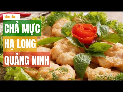 Cách làm Chả Mực Hạ Long đặc sản Quảng Ninh | Bếp Của Mẹ