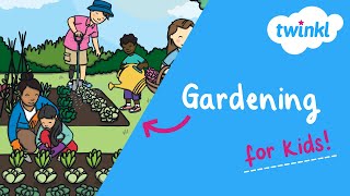 🪴 Gardening for Kids | How to Start a Garden for Beginners | Twinkl USA