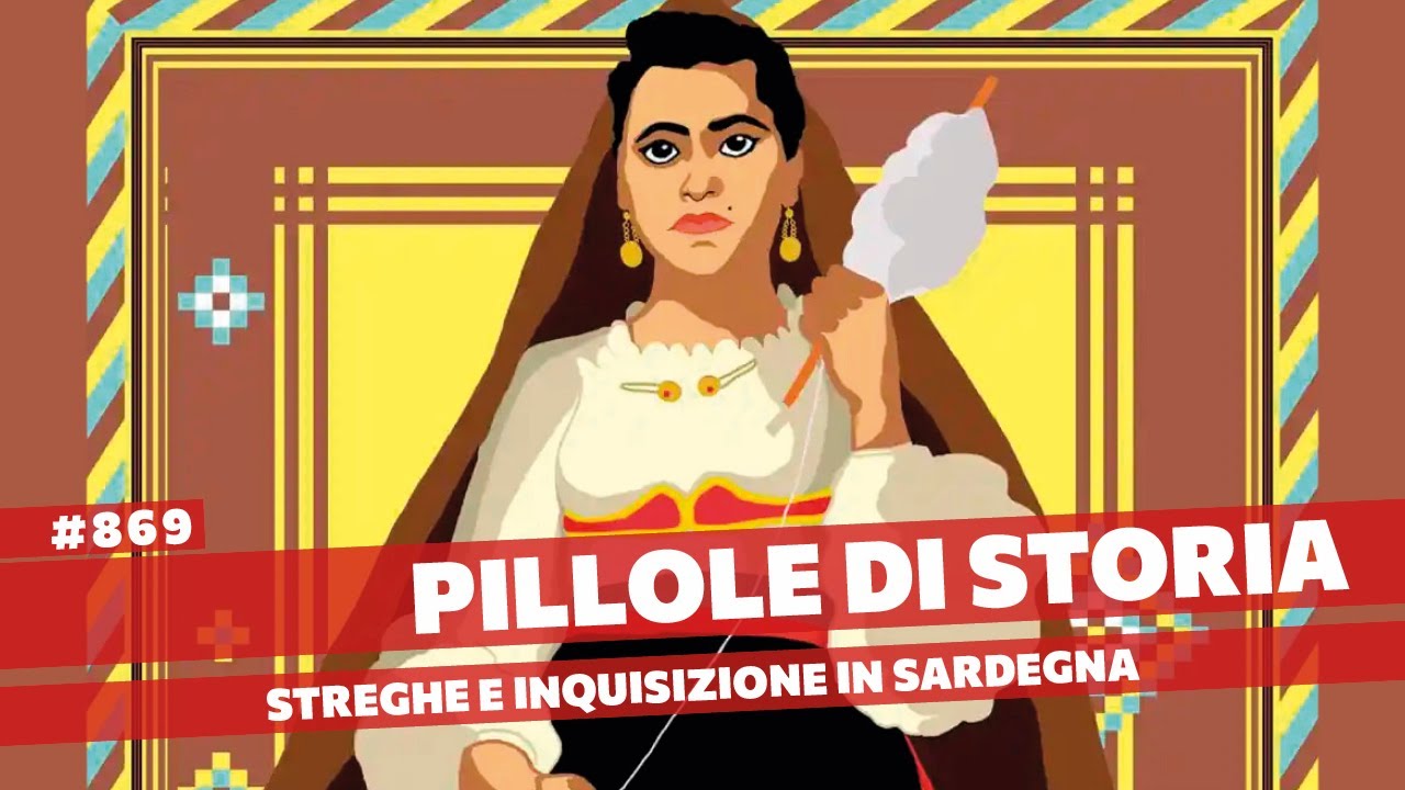 869- Streghe e Inquisizione in Sardegna, leggende e realtà [Pillole di Storia]