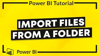 Power BI Tutorial: Import Files from a Folder into Power BI Desktop