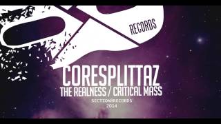 Coresplittaz - The Realness / Critical Mass (Full Official Release) [Section 8 - Darkstep]