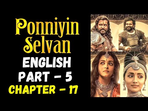 Ponniyin Selvan English AudioBook PART 5: CHAPTER 17 | Ponniyin Selvan English Google Translate