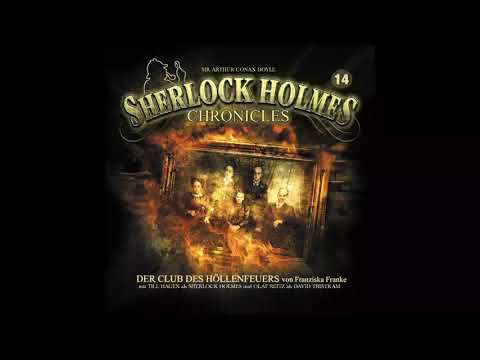 Sherlock Holmes Chronicles: Folge 14: "Der Club des Höllenfeuers" (Komplettes Hörspiel)