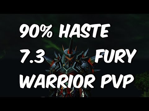 90 PERCENT HASTE - 7.3.2 Fury Warrior PvP - WoW Legion