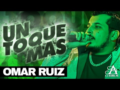 Omar Ruiz - Un Toque Mas | 🔥 Corridos Verdes 2023  🔥
