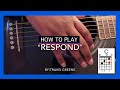 How To Play Respond by Travis Greene in under 5 minutes!