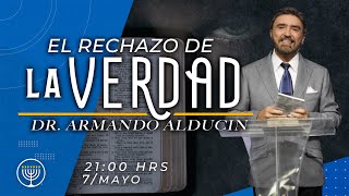 El Rechazo de la Verdad - Armando Alducin