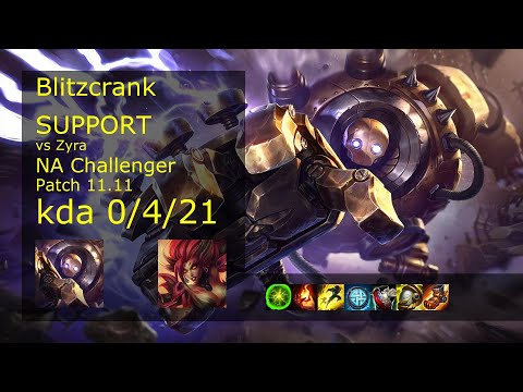Blitzcrank Support vs Zyra - NA Challenger 0/4/21 Patch 11.11 Gameplay