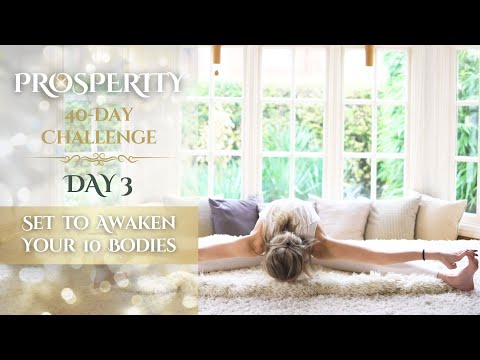 Day 3 | Set to Awaken your 10 Bodies | 40-Day Prosperity Challenge with Mariya