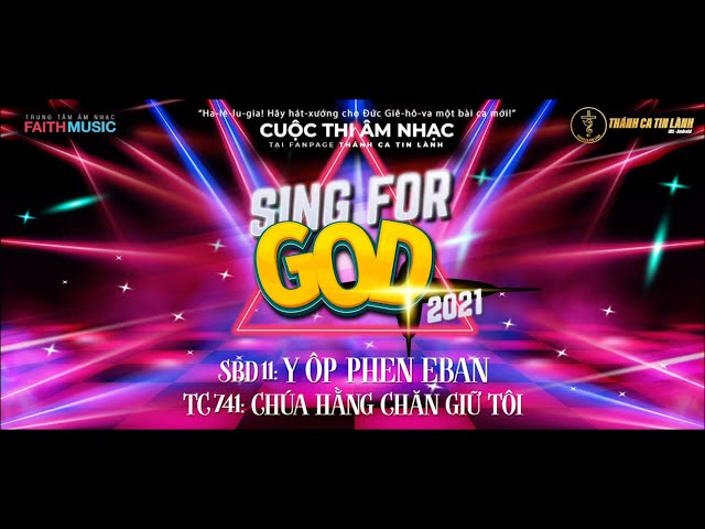 SING FOR GOD 2021 | SBD 11 - Y ÔP PHÊN ÊBAN | THÁNH CA 741: CHÚA HẰNG CHĂN GIỮ TÔI