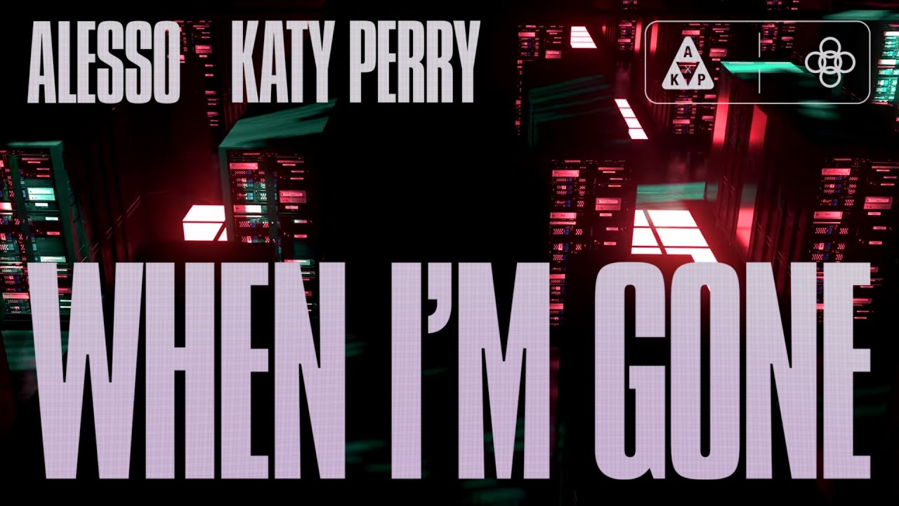 When I'm Gone Lyrics - Alesso & Katy Perry