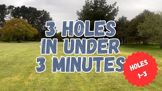 3 holes in under 3 minutes!