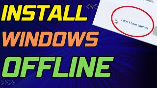 How To Install Windows 11 OFFLINE - No Microsoft Account install