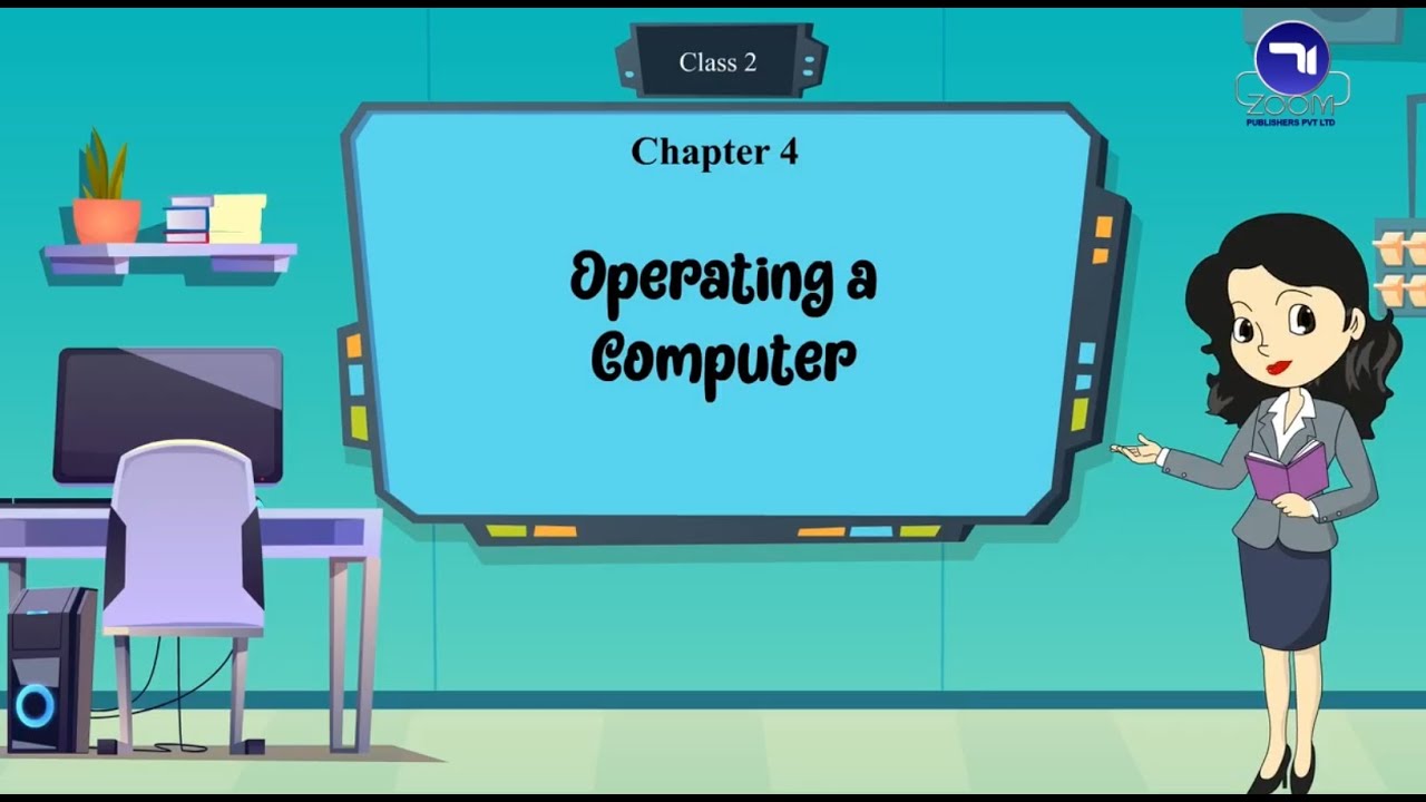 Chapter 4 | operating a Computer | Class 2 | Tech Today Computer