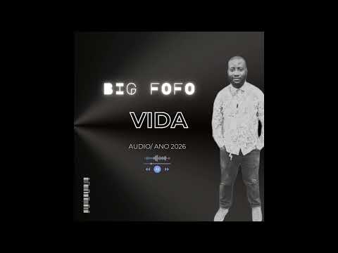 Big Fofo - VIDA (audio / ano 2026) Hit