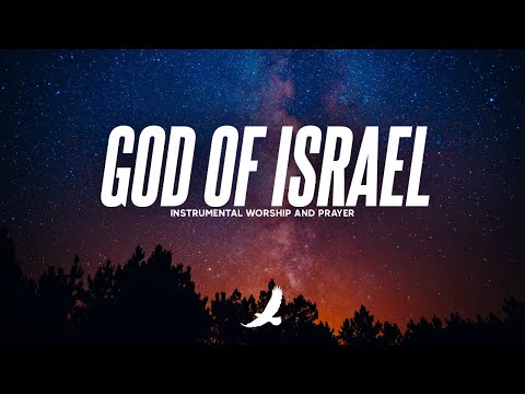 [ 5 HOURS ] GOD OF ISRAEL // INSTRUMENTAL WORSHIP // SOAKING WORSHIP MUSIC