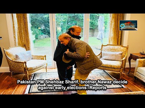 Pakistan PM Shehbaz Sharif, brother Nawaz decide against early elections Reports