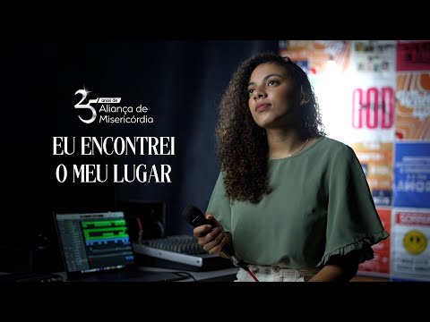 Eu Encontrei O Meu Lugar | 25 Anos Da Aliança De Misericórdia