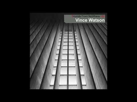 Sounds From NoWhere Podcast #152 - Vince Watson