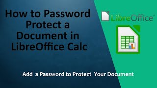 How to Password Protect a Document In LibreOffice Calc|Make Password Protect Document In LibreOffice