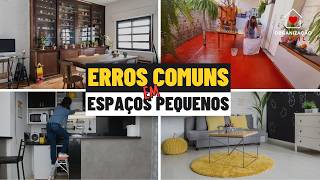 5 PIORES ERROS EM CASAS E APARTAMENTOS PEQUENOS