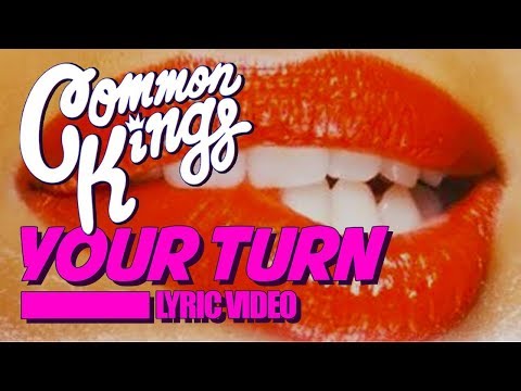 👑 Common Kings - Your Turn (Official Lyric Video)