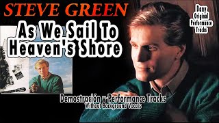 Steve Green - As We Sail To Heaven&#39;s Shore - Performance Tracks Original