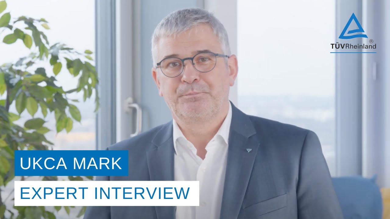 British market access with UKCA mark | TÜV Rheinland expert interview