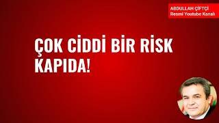 ÇOK CİDDİ BİR RİSK KAPIDA! NELER OLUYOR?
