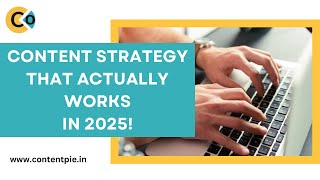 Content Strategy for 2025