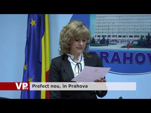 Prefect nou, în Prahova