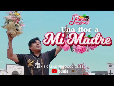 ANDY Y LA FURIA NORTEÑA - UNA FLOR A MI MADRE - VIDEO CLIP OFICIAL 2024