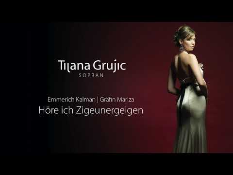 Tijana Grujic - Gräfin Mariza - Höre ich Zigeunergeigen - Kalman