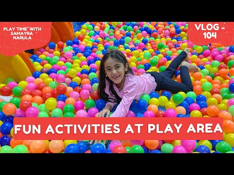 Samayra's Fun Activity at Kids Play Area | Vlog | @SamayraNarulaOfficial