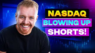 NASDAQ BLOWING UP SHORTS!