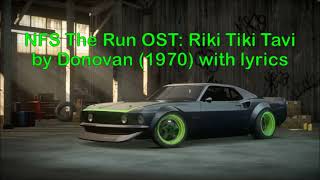 NFS The Run OST (2011): Riki Tiki Tavi - Donovan (1970) w/ lyrics