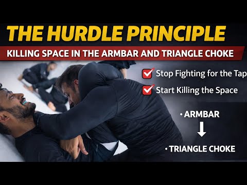 The "Hurdle" Principle: Killing Space in the Armbar and Triangle Choke