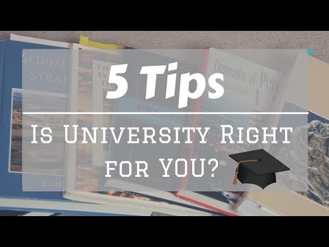 5 Tips on how to decide if University is right for You.