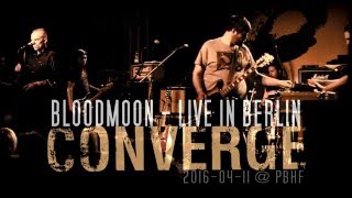 Converge BloodMoon "Minnesota" - live @PBHF Berlin 2016-04-11
