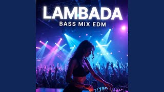 Download lagu LAMBADA | BASS MIX EDM | TRANDING SONG mp3