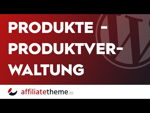 (S02E06.1) Produktverwaltung 🔥 affiliatetheme.io