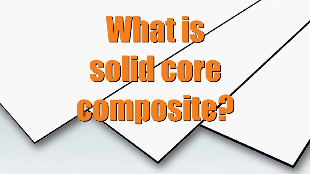 What Is Solid Core Composite?