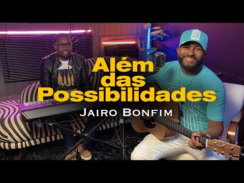 Além Das Possibilidades - Jairo Bonfim
