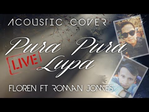 Pura Pura Lupa - Mahen || Cover Floren ft Roman Jomes || Acoustic Version