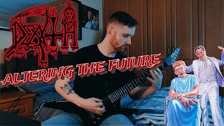 Death &quot;Altering the Future&quot; Full Guitar Cover