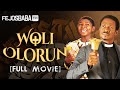 WOLI OLORUN SEASON 1 FULL MOVIE || Written & Produced by Femi Adebile